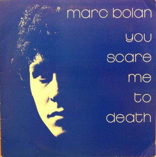 Marc Bolan : You Scare Me To Death (LP, Album)