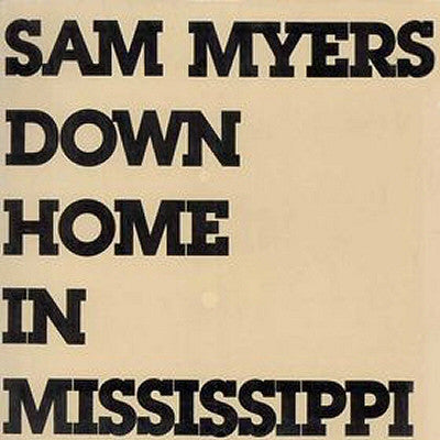 Sam Myers : Down Home In Mississippi (LP, Album)