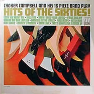 Choker Campbell And His 16 Piece Band* : Hits Of The Sixties! (LP, Album)