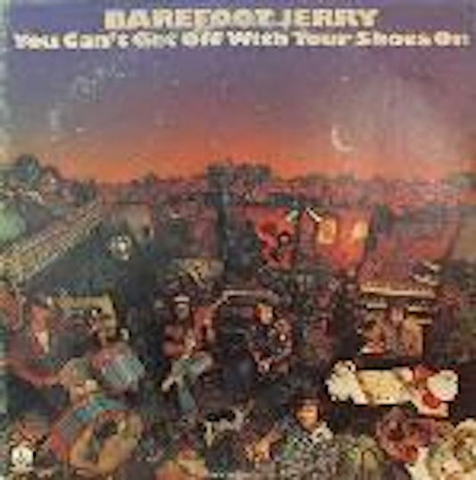 Barefoot Jerry : You Can't Get Off With Your Shoes On (LP, Album, Promo)
