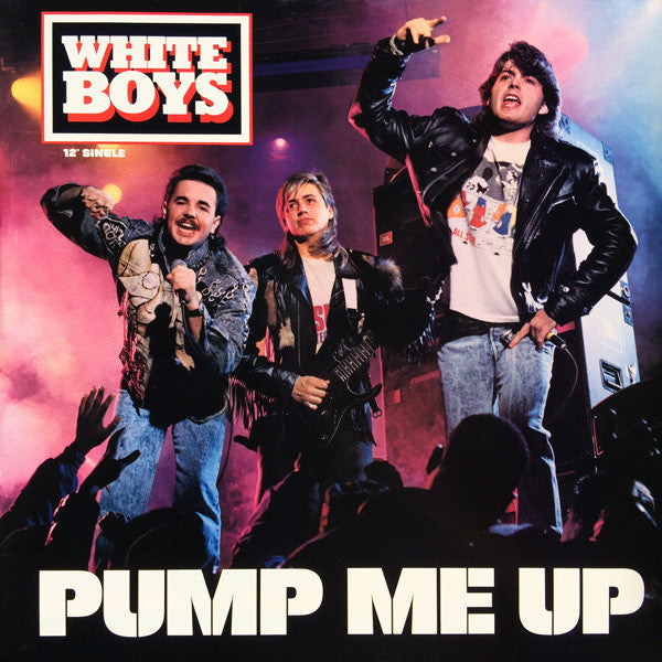 White Boys : Pump Me Up (12", Single)