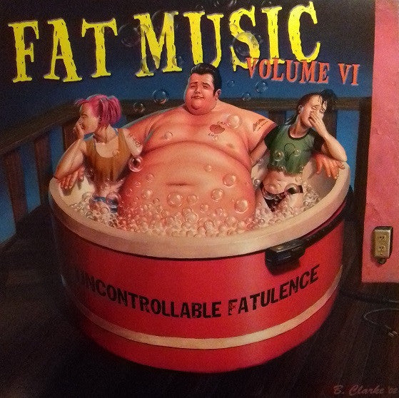 Various : Fat Music Volume VI: Uncontrollable Fatulence (LP, Comp, RE)