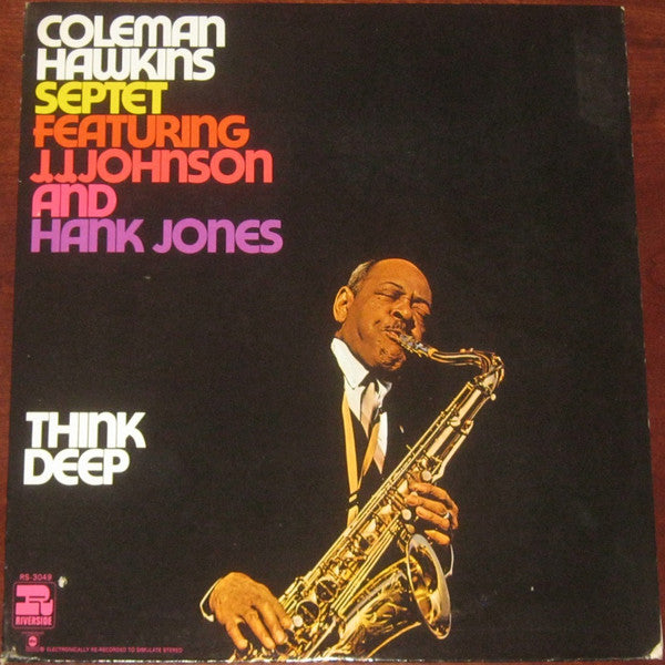 Coleman Hawkins Septet Featuring J.J. Johnson And Hank Jones : Think Deep (LP, Album, RE)