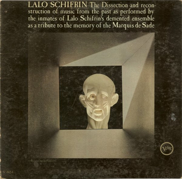 Lalo Schifrin : The Dissection And Reconstruction Of Music From The Past As Performed By The Inmates Of Lalo Schifrin's Demented Ensemble As A Tribute To The Memory Of The Marquis De Sade (LP, Mono)
