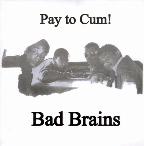 Bad Brains : Pay To Cum! (7", RSD, Single, RE, RM)