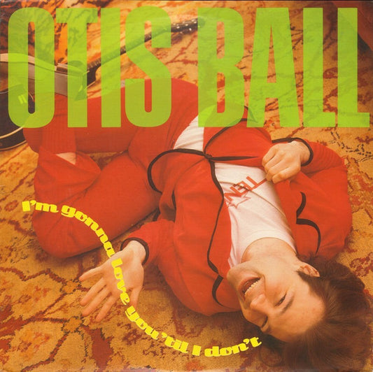 Otis Ball : I'm Gonna Love You 'Til I Don't (LP, Album)