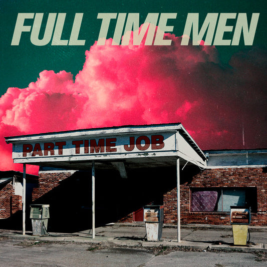 Full Time Men : Part Time Job (LP, Comp, RM, Gre)