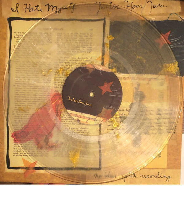 I Hate Myself, Twelve Hour Turn : I Hate Myself And Twelve Hour Turn (LP, Ltd, RP, MET)