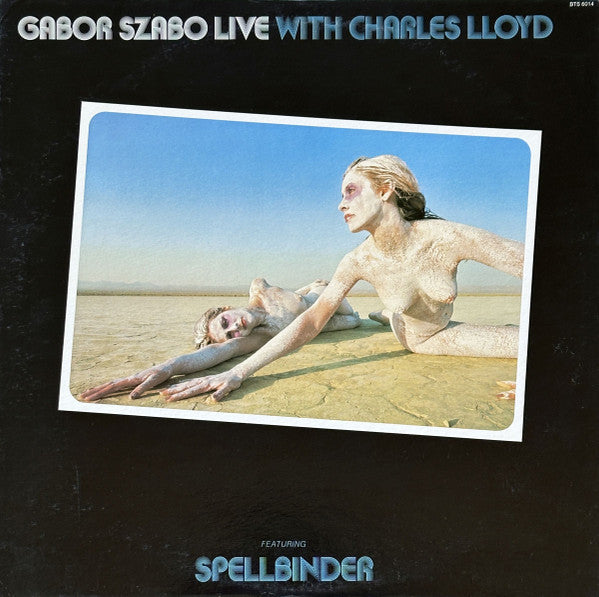Gabor Szabo Live With Charles Lloyd : Gabor Szabo Live With Charles Lloyd (Featuring Spellbinder) (LP, Album, Pit)