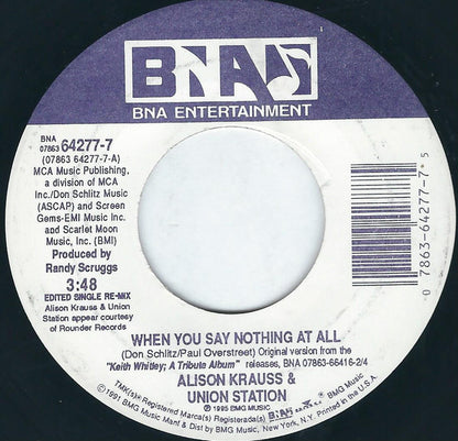 Alison Krauss & Union Station / Keith Whitley : When You Say Nothing At All (7")
