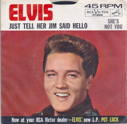 Elvis* : She's Not You / Just Tell Her Jim Said Hello (7", Single, Roc)