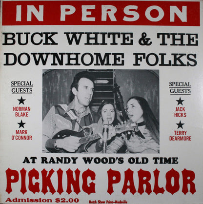 Buck White & The Downhome Folks* : In Person (At Randy Wood's Old Time Picking Parlor) (LP, Album, All)