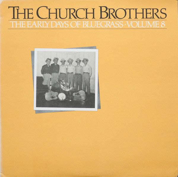The Church Brothers : The Early Days Of Bluegrass - Volume 8 (LP, Comp)