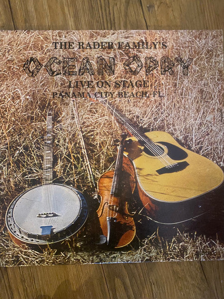 The Rader Family : The Rader Family's Ocean Opry Live On Stage Panama City Beach, Fl (LP, Album)