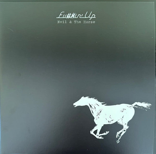 Neil* & The Horse* : Fu##in' Up (2xLP, Album)