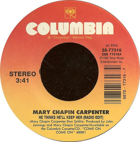 Mary Chapin Carpenter : He Thinks He'll Keep Her (7")