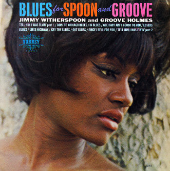 Jimmy Witherspoon And Groove Holmes* : Blues For Spoon And Groove (LP)