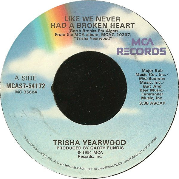 Trisha Yearwood : Like We Never Had A Broken Heart (7", Single)