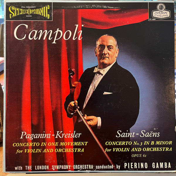 Campoli*, Paganini* - Kreisler* / Saint-Saëns*, The London Symphony Orchestra* Conducted By Pierino Gamba : Concerto In One Movement For Violin And Orchestra / Concerto No. 3 In B Minor For Violin And Orchestra Opus 61 (LP)