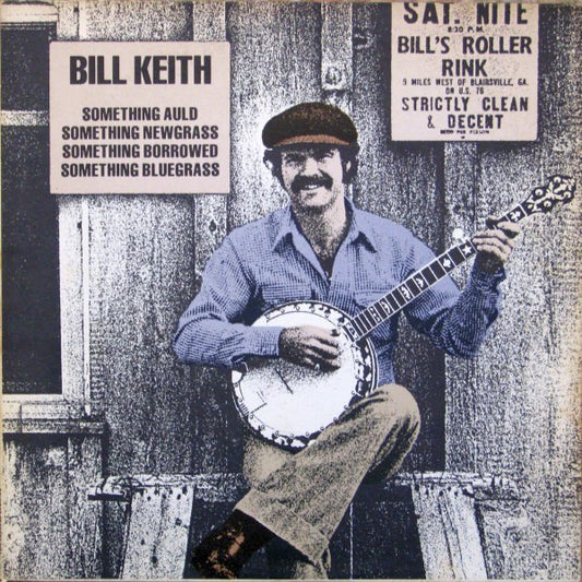 Bill Keith : Something Auld, Something Newgrass, Something Borrowed, Something Bluegrass (LP, Album)