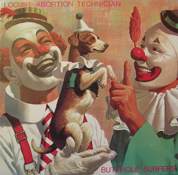 Butthole Surfers : Locust Abortion Technician (LP, Album, RE, RM)
