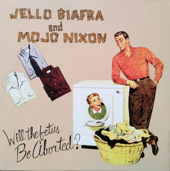 Jello Biafra And Mojo Nixon & The Toadliquors : Will The Fetus Be Aborted? (7", Single, RE, RP)