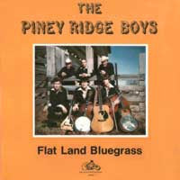 The Piney Ridge Boys : Flat Land Bluegrass (LP, Album)