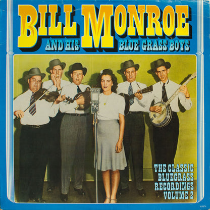 Bill Monroe & His Blue Grass Boys : The Classic Bluegrass Recordings Volume 2 (LP, Comp, Mono)
