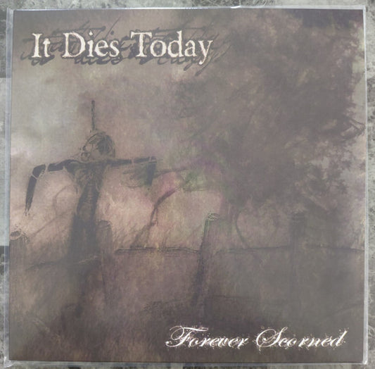 It Dies Today : Forever Scorned (LP, EP, Ltd, RE, Cle)