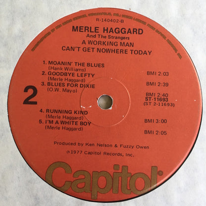 Merle Haggard And The Strangers (5) : A Working Man Can't Get Nowhere Today (LP, Album, Club, Ind)