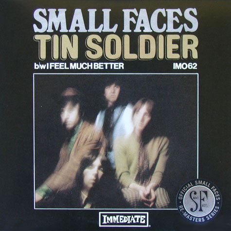 Small Faces : Tin Soldier b/w I Feel Much Better (7", RSD, Single, Mono, Ltd, RE, RM)