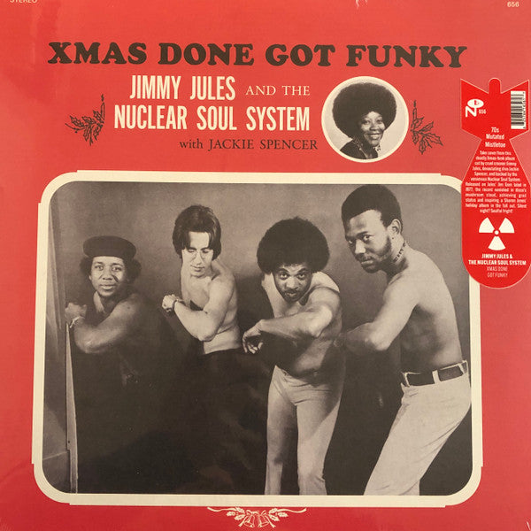 Jimmy Jules And The Nuclear Soul System With Jackie Spencer : Xmas Done Got Funky (LP, Album, RE)