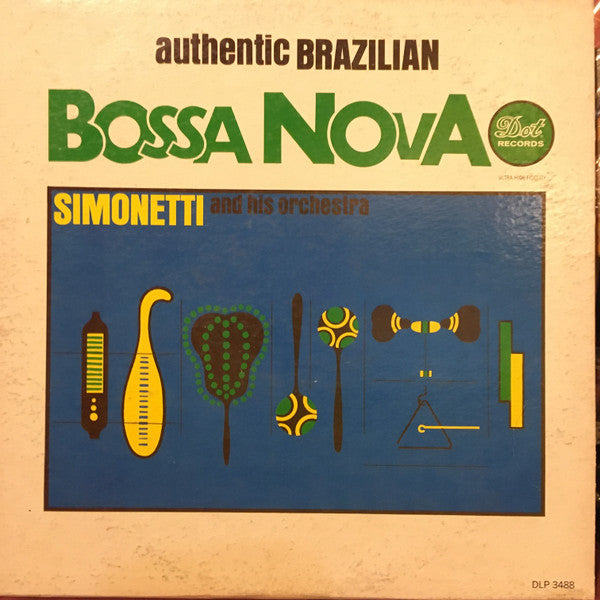 Simonetti And His Orchestra* : Authentic Brazilian Bossa Nova (LP, Album, Mono)