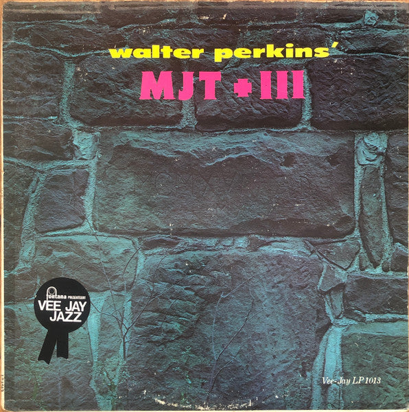 Walter Perkins' MJT+3* : Walter Perkins' MJT+3 (LP, Album, Mono)