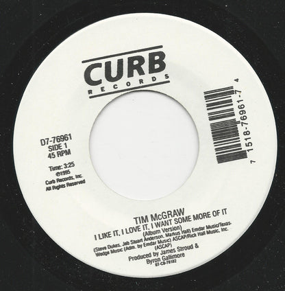 Tim McGraw : I Like It, I Love It, I Want Some More Of It (7", Single)
