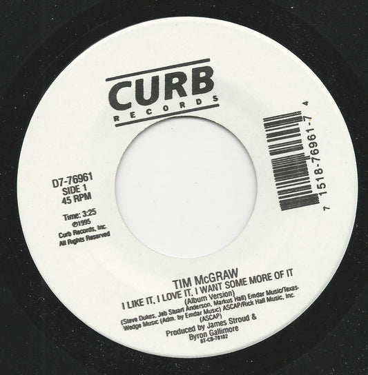 Tim McGraw : I Like It, I Love It, I Want Some More Of It (7", Single)