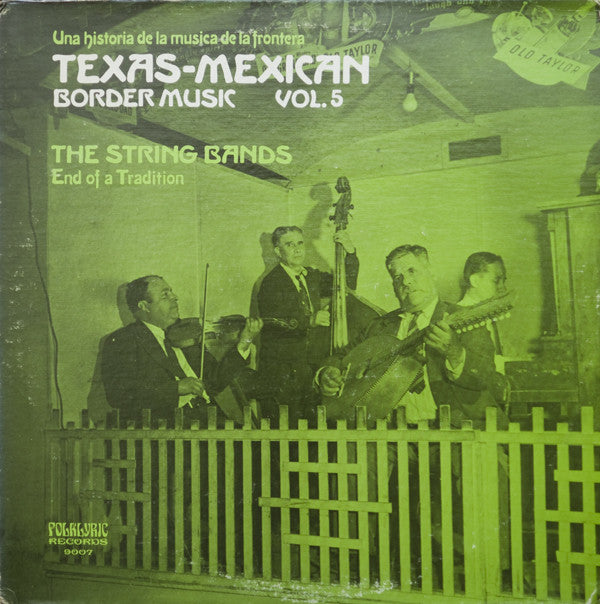Various : Texas-Mexican Border Music Vol. 5 - The String Bands (End Of A Tradition) (LP, Comp)