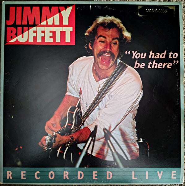 Jimmy Buffett : "You Had To Be There" - Recorded Live (2xLP, Album, RE, Pit)