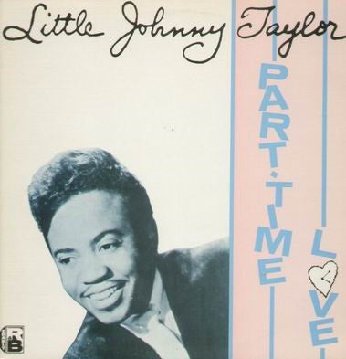 Little Johnny Taylor : Part Time Love (LP, Comp)