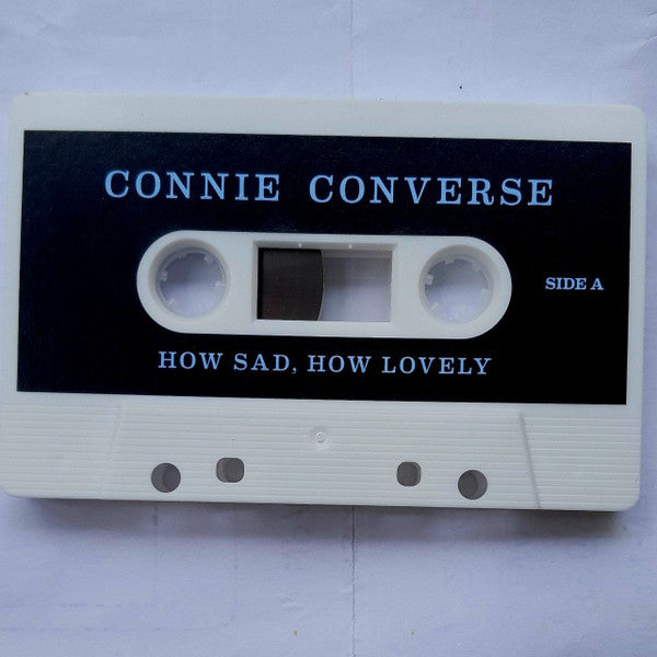 Connie Converse : How Sad, How Lovely (Cass, Album)