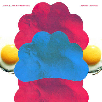 Prince Daddy & The Hyena : Hotwire Trip Switch (LP, Album, Neo)