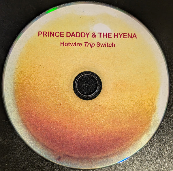 Prince Daddy & The Hyena : Hotwire Trip Switch (CD)