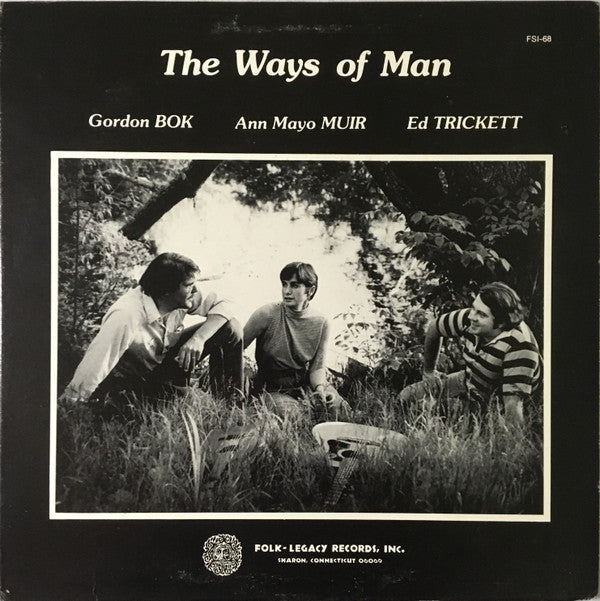 Gordon Bok, Ann Mayo Muir, Ed Trickett : The Ways Of Man (LP, Album)
