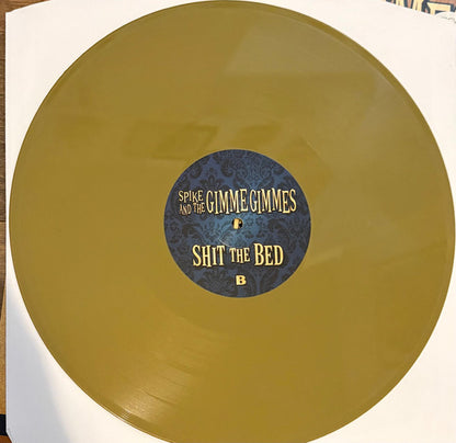 Spike And The Gimme Gimmes : Shit The Bed (LP, Album, Ltd, Gol)
