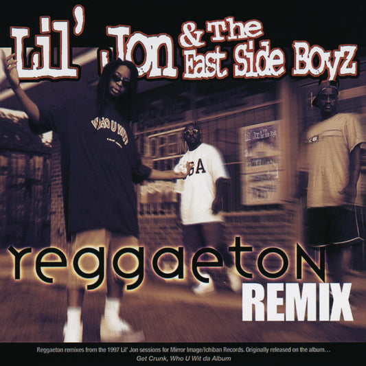 Lil' Jon & The East Side Boyz : Reggaeton Remix (CD, EP)