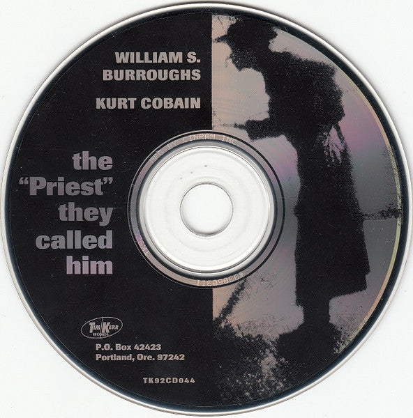 William S. Burroughs / Kurt Cobain : The "Priest" They Called Him (CD)