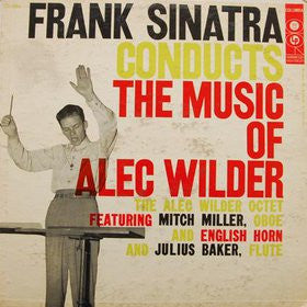 Frank Sinatra, Alec Wilder, The Alec Wilder Octet : Frank Sinatra Conducts The Music Of Alec Wilder (LP, Comp, Mono, RE)
