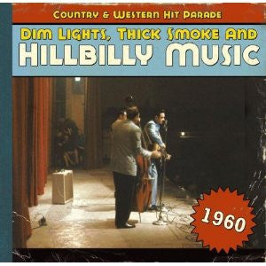 Various : Dim Lights, Thick Smoke & Hillbilly Music - Country & Western Hit Parade - 1960 (CD, Comp, Ltd)