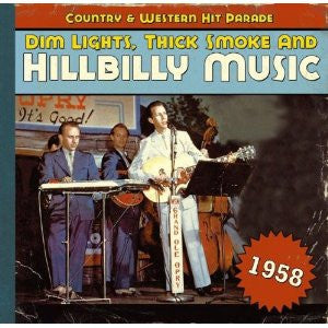 Various : Dim Lights, Thick Smoke & Hillbilly Music: Country & Western Hit Parade - 1958 (CD, Comp, Ltd)