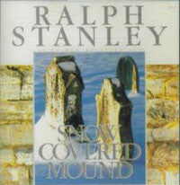 Ralph Stanley And The Clinch Mountain Boys : Snow Covered Mound (LP, Album, RE)